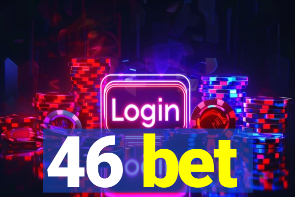 46 bet